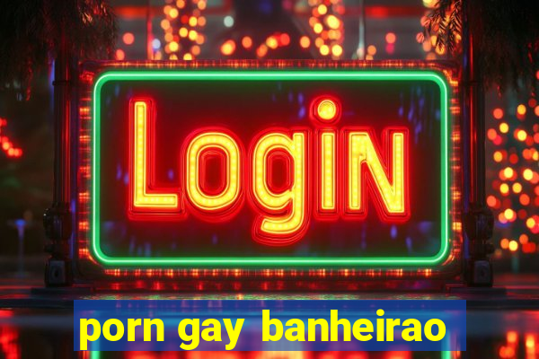 porn gay banheirao